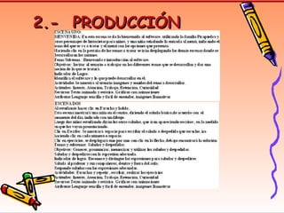 2.-  PRODUCCIÓN 
