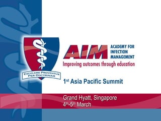 1st
Asia Pacific Summit
Grand Hyatt, SingaporeGrand Hyatt, Singapore
44thth
-5-5thth
MarchMarch
 
