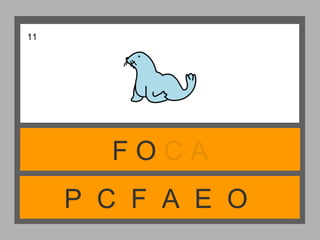 P C F A E O
F O C A
11
 