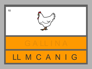 LL M C A N I G
G A LL I N A
10
 