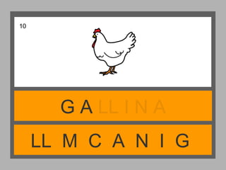 LL M C A N I G
G A LL I N A
10
 