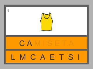 L M C A E T S I
C A M I S E T A
3
 