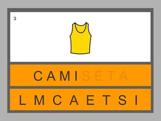 L M C A E T S I
C A M I S E T A
3
 