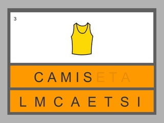 L M C A E T S I
C A M I S E T A
3
 