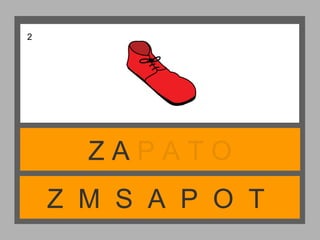 Z M S A P O T
Z A P A T O
2
 