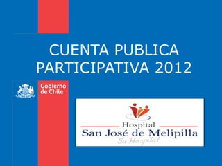CUENTA PUBLICA
PARTICIPATIVA 2012
 