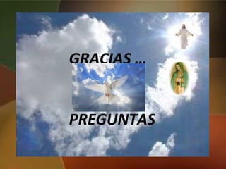 GRACIAS …
PREGUNTAS
 