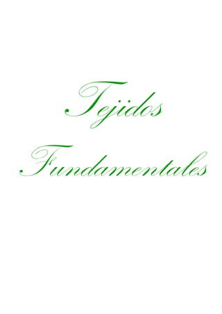 Tejidos
Fundamentales
 