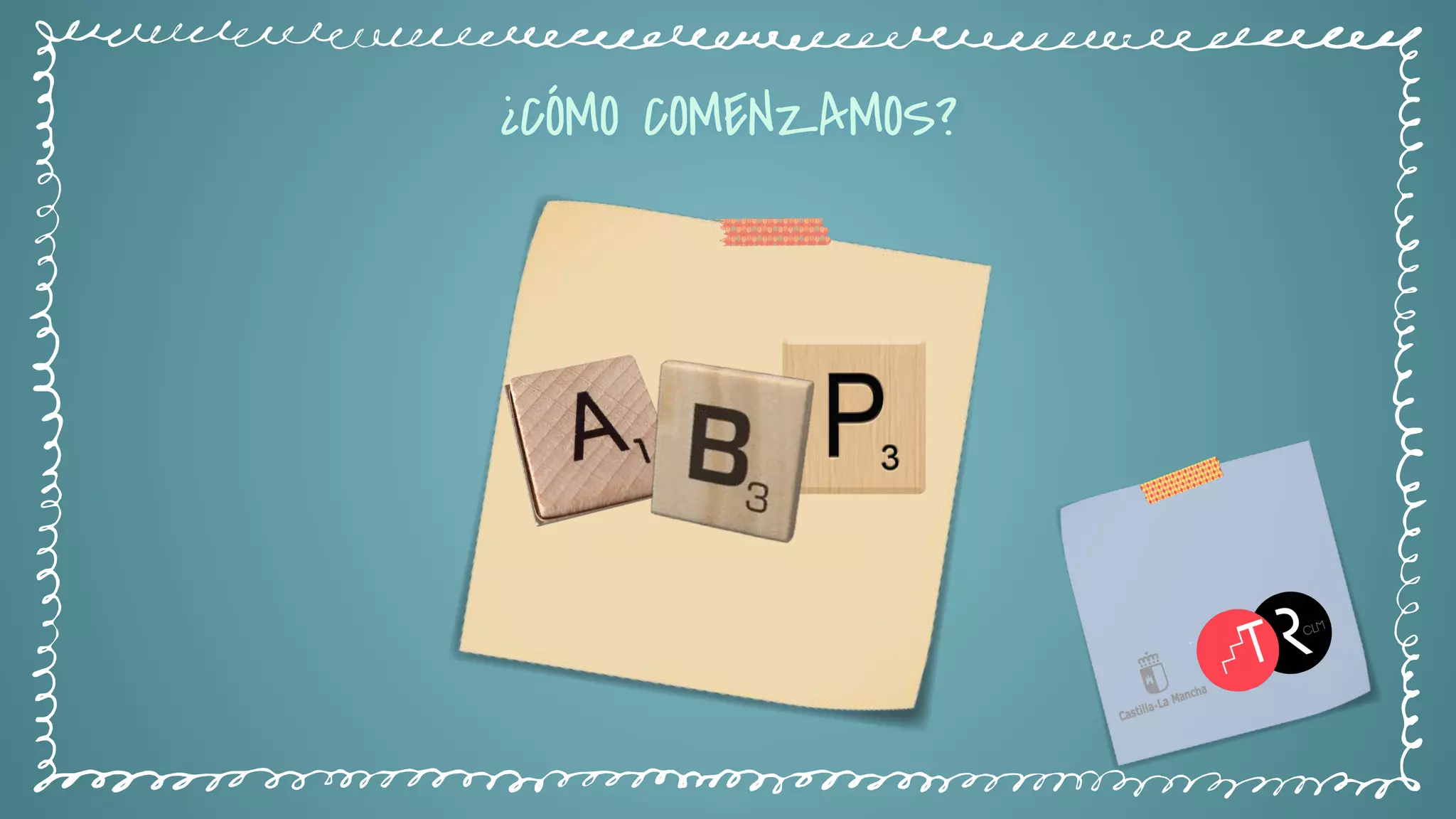 ¿CÓMO COMENZAMOS?