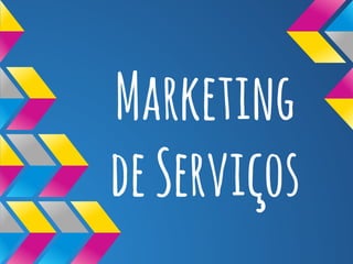 Marketing
de Serviços

 