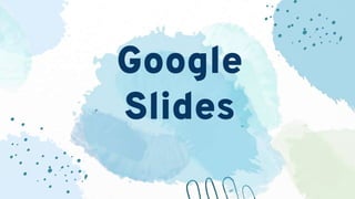 Google
Slides
 