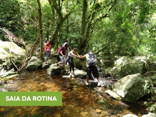 saia da rotina
 