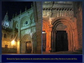 Destacan las figuras arquitectónicas de esmeradísima elaboración como el Rey David en el centro del friso. 