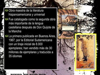 Fue tal vez el mejor escritor de todos los autores del Boom. Su obra más importante, Rayuela en (1963). 