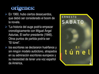 El boom está más relacionado con los autores Julio Cortázar de Argentina, Carlos Fuentes de México, Mario Vargas Llosa de Perú, y Gabriel García Márquez de Colombia.