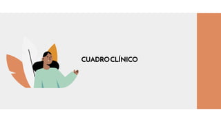 CUADROCLÍNICO
 