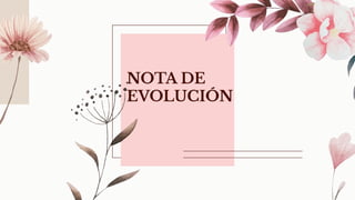 NOTA DE
EVOLUCIÓN
 