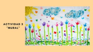 ACTIVIDAD 3
"MURAL"