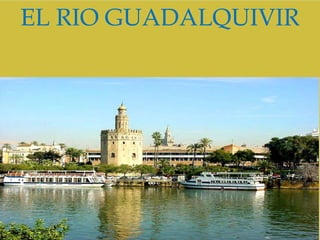 EL RIO GUADALQUIVIR 