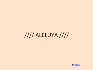 //// ALELUYA //// INDICE 