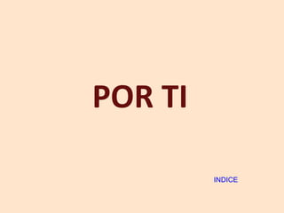 POR TI INDICE 