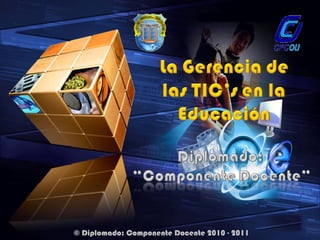 © Diplomado: Componente Docente 2010 - 2011 