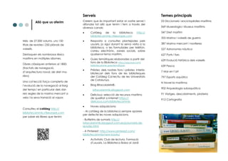 Allò que us oferim 
Serveis 
Creiem que és important estar al vostre servei i 
difondre tot allò que tenim i fem a través ...