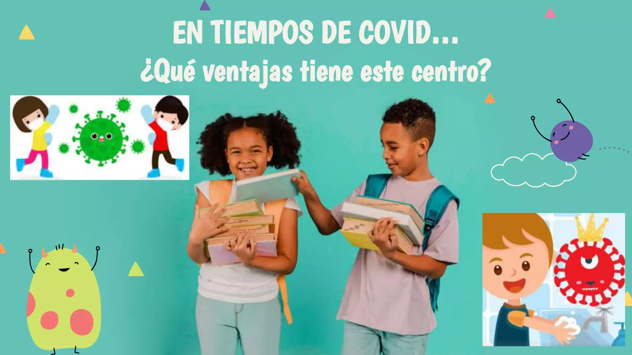 EN TIEMPOS DE COVID…
¿Qué ventajas tiene este centro?
 