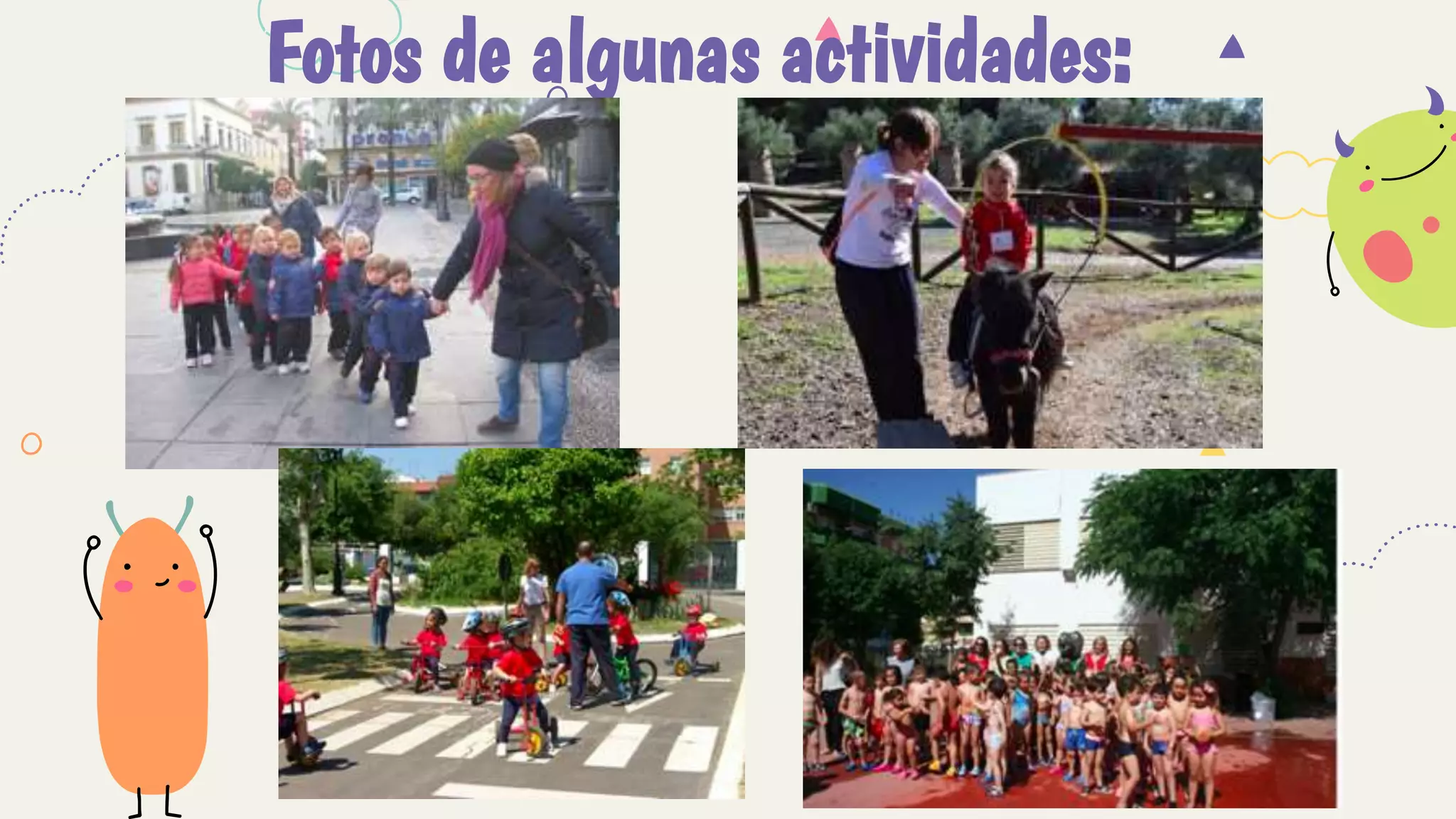 Fotos de algunas actividades:
 