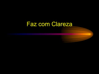 Faz com Clareza
 