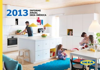 INFORME
ANUAL
IKEA IBÉRICA2013
 