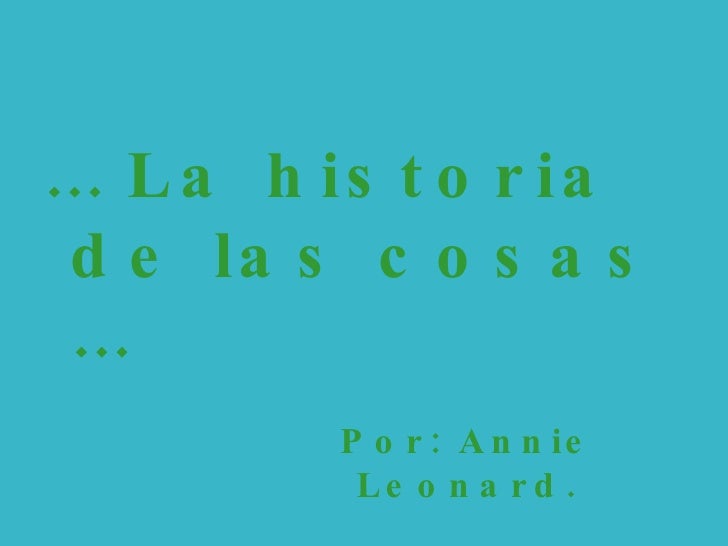 Copia de la historia de las cosas.. naty y orne