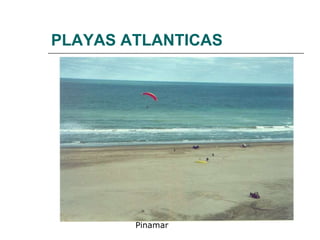 PLAYAS ATLANTICAS   Pinamar  