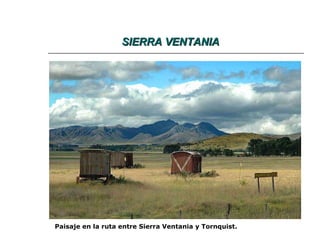 SIERRA VENTANIA Paisaje en la ruta entre Sierra Ventania y Tornquist. 