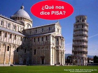¿Qué nos
dice PISA?
 