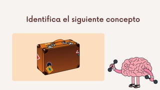Identifica el siguiente concepto
 