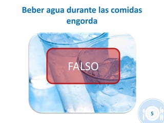Beber agua durante las comidas
           engorda




           FALSO


                                 5
 