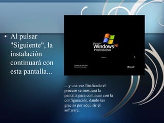 • Al pulsar
  "Siguiente", la
  instalación
  continuará con
  esta pantalla...
                     ... y una vez finalizado el
                     proceso se mostrará la
                     pantalla para continuar con la
                     configuración, dando las
                     gracias por adquirir el
                     software.
 