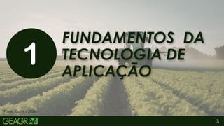 FUNDAMENTOS DA
TECNOLOGIA DE
APLICAÇÃO
FUNDAMENTOS DA
TECNOLOGIA DE
APLICAÇÃO
Fonte: Canva, 2026.
3
 