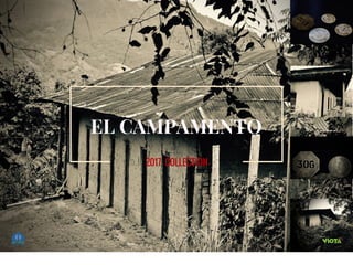 EL CAMPAMENTO
2017  COLLECTION
 