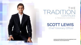 A TRADIÇÃO CONTINUA
www.juventudereal.jeunesseglobal.com
facebook.com/soujeunesse
 