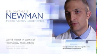 Lider mundial em formulas e
tecnologia de celulas estaminais
www.juventudereal.jeunesseglobal.com
facebook.com/soujeunesse
 