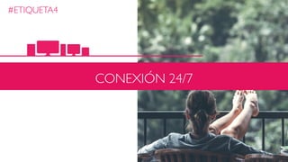 / DIGITAL FAMILYCHALLENGE /#ETIQUETA4
CONEXIÓN 24/7
 