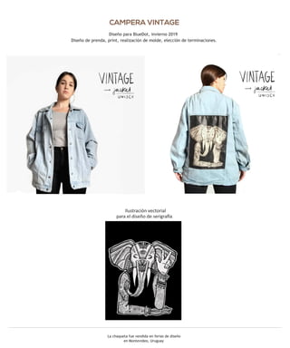 CAMPERA VINTAGE
Ilustración vectorial
para el diseño de serigra a
La chaqueta fue vendida en ferias de diseño
en Montevideo, Uruguay
Diseño para BlueDot, invierno 2019
Diseño de prenda, print, realización de molde, elección de terminaciones.
 