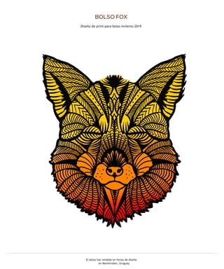 BOLSO FOX
Diseño de print para bolso invierno 2019
El bolso fue vendido en ferias de diseño
en Montevideo, Uruguay
 