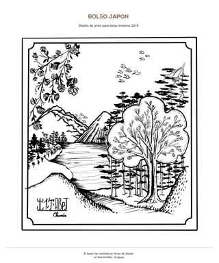 BOLSO JAPON
Diseño de print para bolso invierno 2019
El bolso fue vendido en ferias de diseño
en Montevideo, Uruguay
 
