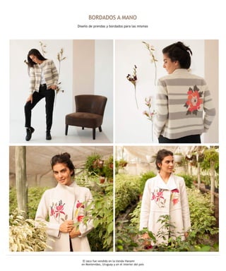 BORDADOS A MANO
Diseño de prendas y bordados para las mismas
El saco fue vendido en la tienda Hanami
en Montevideo, Uruguay y en el interior del país
 