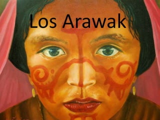 Los Arawak
 