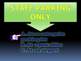 A. At an enterprise
parking lot
B. At a post office
C. At an airport
 