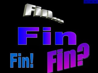 Fin Fin! Fin? Fin... 